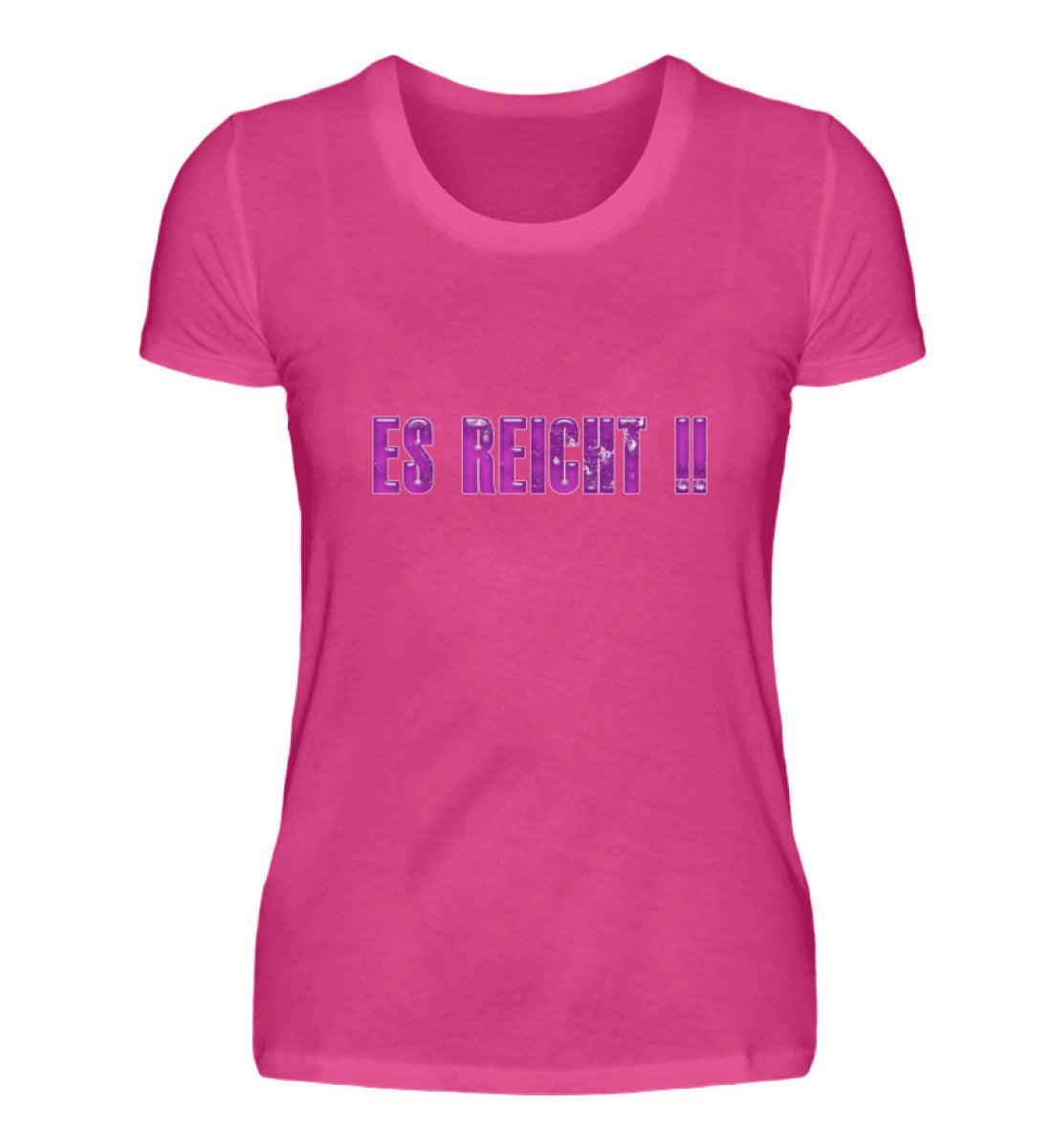 Es reicht! - Damenshirt