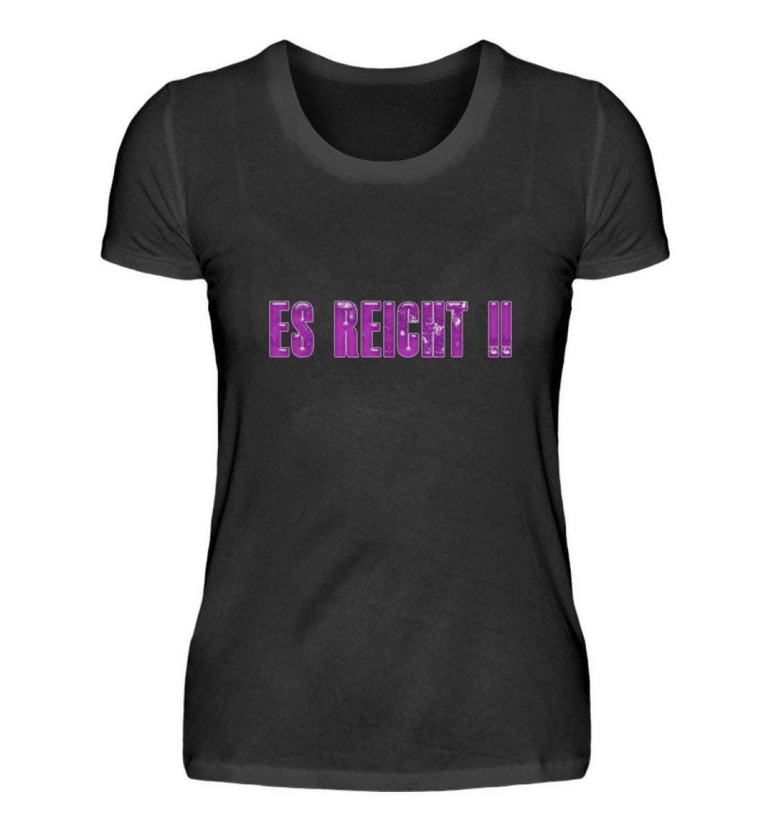 Es reicht! - Damenshirt